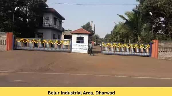 Belur Industrial Area Dharwad: Companies, Location, Connectivity, Facilities